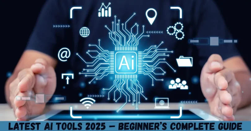 latest ai tools 2025 – beginner’s complete guide
